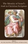 Don Collett, Mark Elliott - The Identity of Israel's God in Christian Scripture
