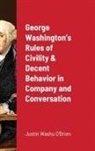Justin O'Brien - George Washington's Rules of Civility & Decent Behavior in Company and Conversation