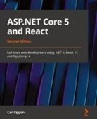 Carl Rippon - ASP.NET Core 5 and React - Second Edition
