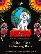 Feel Happy Colouring - Bichon Frise Colouring Book