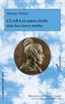 Barbara T. Cooper, Roger Little, Mélanie Waldor - CLARA et autres écrits