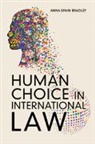 Anna Spain Bradley, Anna Spain (University of California Bradley - Human Choice in International Law