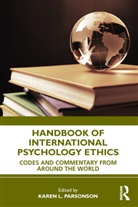 Karen L. (University of Houston-Victori Parsonson, Karen L. Parsonson - Handbook of International Psychology Ethics