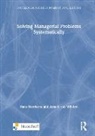 Hans Heerkens, Hans Van Winden Heerkens, Arnold Van Winden - Solving Managerial Problems Systematically