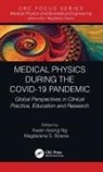 Kwan Hoong (University of Malaya Ng, Kwan Hoong Ng, Magdalena S Stoeva, Magdalena S. Stoeva - Medical Physics During the Covid-19 Pandemic
