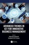 Katarzyna (Czestochowa University of Tec Szymczyk, Ibrahiem M M El Emary, Ibrahiem M. M. El Emary, El Emary Ibrahiem M. M., Katarzyna Szymczyk - Advanced Trends in Ict for Innovative Business Management
