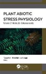 Tariq Aftab, Khalid Rehman Hakeem, Tariq Aftab, Khalid Rehman Hakeem, Rehman Hakeem - Plant Abiotic Stress Physiology