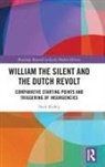 Nick Ridley, Nick (Liverpool John Moores University Ridley, Ridley Nick - William the Silent and the Dutch Revolt