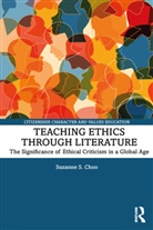 Suzanne S Choo, Suzanne S. Choo, Suzanne S. (National Institute of Education Choo - Teaching Ethics Through Literature