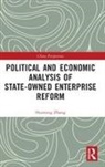Huiming Zhang - Political and Economic Analysis of State-Owned Enterprise Reform