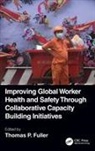 Thomas P. (Illinois State University Fuller, Thomas P Fuller, Thomas P. Fuller, Fuller Thomas P. - Improving Global Worker Health and Safety Through Collaborative