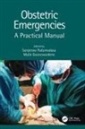Malik Goonewardene, Sanjeewa Goonewardene Padumadasa, Malik Goonewardene, Sanjeewa Padumadasa - Obstetric Emergencies