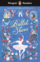 Hannah Dolan, Noe Streatfeild, Noel Streatfeild - Penguin Readers Level 2: Ballet Shoes (ELT Graded Reader)