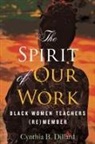 Cynthia Dillard, Cynthia B Dillard, Cynthia B. Dillard, Bettina Love - The Spirit of Our Work