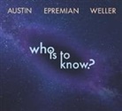 Johanne Epremian, Austi Ray, Chris Weller - Who Is To Know? (Audiolibro)