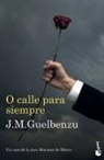 J M Guelbenzu, J. M. Guelbenzu - O calle para siempre