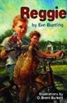 Eve Bunting, D Brent Burkett, D. Brent Burkett - Reggie