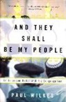 Paul Wilkes, Wilkes Paul - And They Shall Be My People