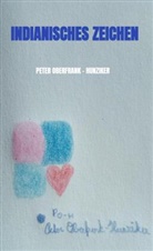 Peter Oberfrank - Hunziker, Peter Oberfrank - Hunziker - Indianisches Zeichen