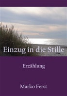 Marko Ferst - Einzug in die Stille