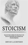 Bryan Lauritzen, Bryan Lauritzen - Stoicism