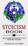 Nicholas Alvarez, Nicholas Alvarez - Stoicism Book