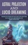 Theodore Garcia, Theodore Garcia - Astral Projection and Lucid Dreaming