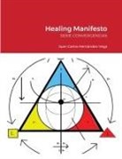 Juan Hernandez-Vega - Healing Manifesto