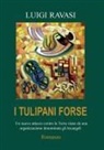 Luigi Ravasi - I TULIPANI FORSE