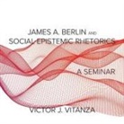 Victor J. Vitanza - James A. Berlin and Social-Epistemic Rhetorics