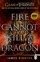 James Hibberd - Fire Cannot Kill a Dragon