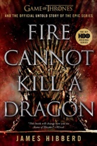 James Hibberd - Fire Cannot Kill a Dragon