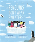 Daniel Rieley, Marikka Tamura, Daniel Rieley - Penguins Don't Wear Sweaters!