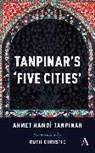 Ruth Christie, Ahmed Hamdi Tanpinar - Tanpinar''s ''Five Cities''