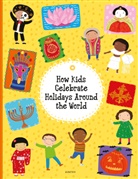 Pavla Hanackova, Hanackova Pavla, Helena Harastova, Harastova Helena, Michaela Bergmannova, Bergmannova Michaela - How Kids Celebrate Holidays Around the World