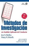 Jon S. Bailey Mary R. Burch, Camilo Hurtado-Parrado, Javier Virues-Ortega - Métodos de investigación en análisis aplicado de conducta