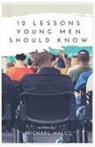 Michael E Hall, Michael E. Hall - 12 Lessons Young Men Should Know