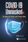 Winfried Just, Just Winfried, Winfried Just - Covid-19 Unmasked: The News, The Science, And Common Sense