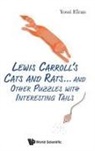 Yossi Elran, Yossi Elran - Lewis Carroll's Cats And Rats... And Other Puzzles With Interesting Tails