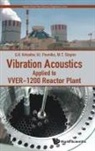 Gennadiy V Arkadov, Gennadiy V. Arkadov, Gennadiy V Arkadov, Vladimir I Pavelko Gennadiy V Arkadov, Mikhail T Slepov, Vladimir I Pavelko... - Vibration Acoustics Applied To Vver-1200 Reactor Plant