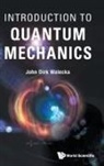 John Dirk Walecka, John Dirk Walecka, Walecka John Dirk - Introduction To Quantum Mechanics