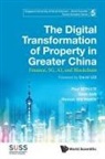 Dean Sun, Paul Schulte, Dean Sun &amp; Roman Shemakov Paul Schulte, Roman Shemakov, Roman Y Shemakov, Paul Schulte... - Digital Transformation Of Property In Greater China, The: Finance, 5g, Ai, And Blockchain