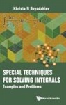 Khristo N Boyadzhiev, Khristo N. Boyadzhiev, Khristo N Boyadzhiev - Special Techniques For Solving Integrals: Examples And Problems