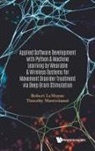Robert LeMoyne, Timothy Mastroianni, Robert Lemoyne, Robert Lemoyne &amp; Timothy Mastroianni, Timothy Mastroianni - Applied Software Development With Python & Machine Learning By Wearable & Wireless Systems For Movement Disorder Treatment Via Deep Brain Stimulation