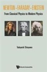 Tadayoshi Shioyama, Tadayoshi Shioyama - Newton . Faraday . Einstein: From Classical Physics To Modern Physics