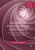 Kathleen Slaney - Validating Psychological Constructs