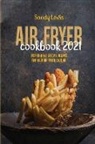 Sandy Lewis - Air Fryer Cookbook 2021