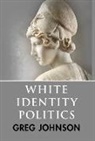 Greg Johnson - White Identity Politics