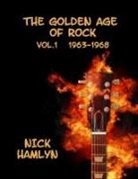 Nick Hamlyn - The Golden Age Of Rock Volume One 1963-1968