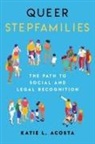 Katie L Acosta, Katie L. Acosta - Queer Stepfamilies